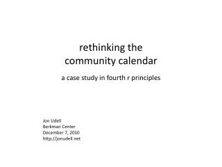rethinking the community calendar a case study in fourth r principles Jon Udell Berkman Center