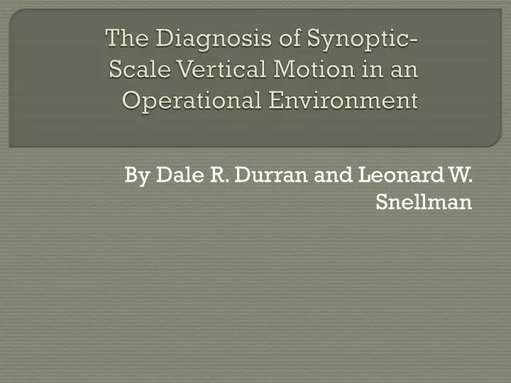 the diagnosis of synoptic scale vertical motion in an operational e nvironment