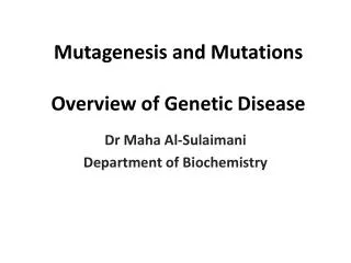 Mutagenesis and Mutations Overview of Genetic Disease
