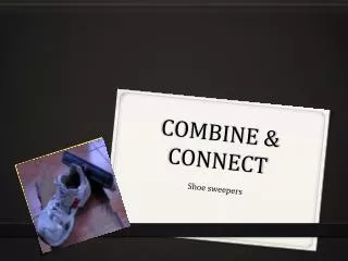 COMBINE &amp; CONNECT