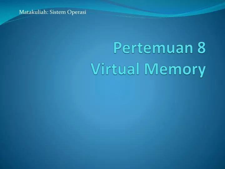 pertemuan 8 virtual memory