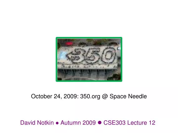 david notkin autumn 2009 cse303 lecture 12
