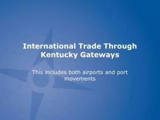 International Trade Through Kentucky Gateways