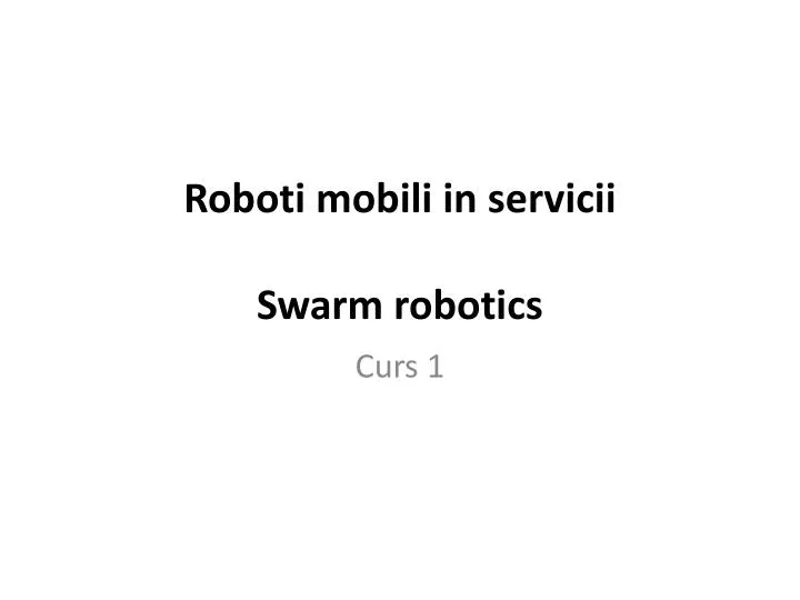 roboti mobili in servicii swarm robotics
