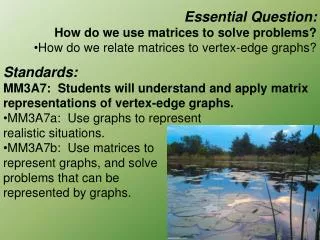 Essential Question: How do we use matrices to solve problems?