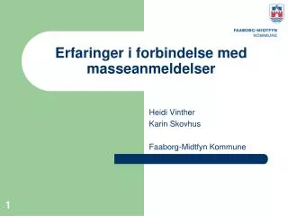 erfaringer i forbindelse med masseanmeldelser