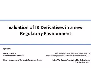 Valuation of IR Derivatives in a new Regulatory Environment