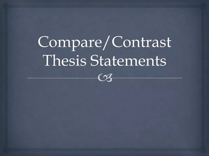 compare contrast thesis statements