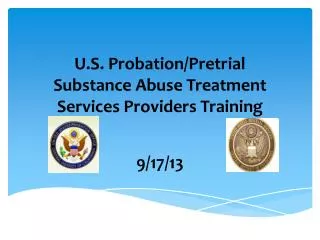 U.S. Probation/Pretrial Substance Abuse Treatment Services Providers Training