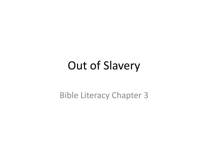 out of slavery