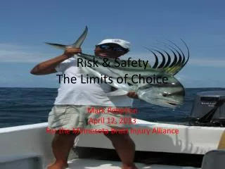 Risk &amp; Safety The Limits of Choice