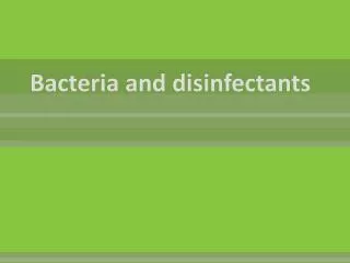 Bacteria and disinfectants