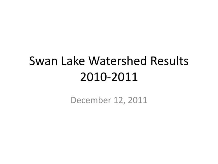 swan lake watershed results 2010 2011