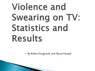 Violence and Swearing on TV: Statistics and Results
