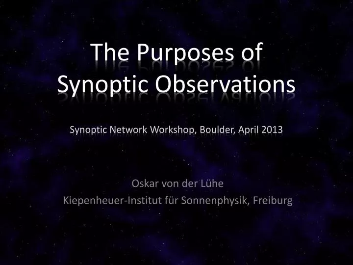 the purposes of synoptic observations synoptic network workshop boulder april 2013