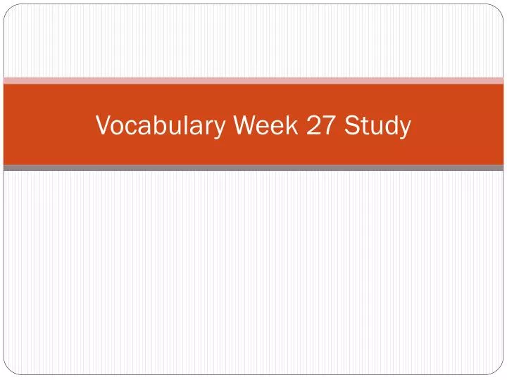 vocabulary week 27 study