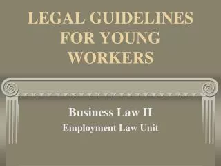 LEGAL GUIDELINES FOR YOUNG WORKERS