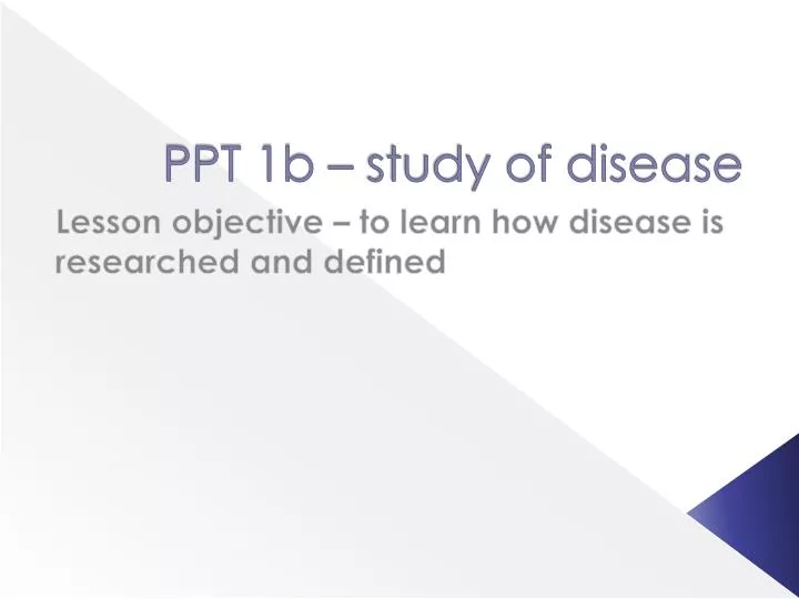 ppt 1b study of disease