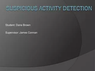 SUSPICIOUS ACTIVITY DETECTION