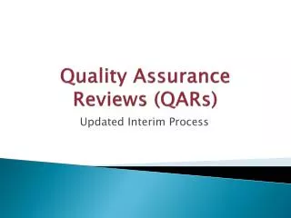 Quality Assurance Reviews (QARs)