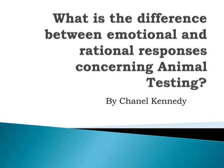 what is the difference between emotional and rational responses concerning animal testing