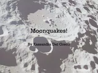 Moonquakes!