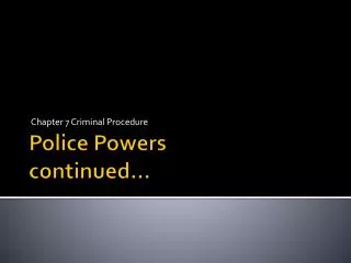 Police Powers continued...