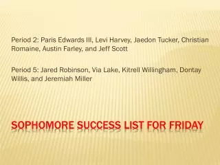 Sophomore Success list for friday