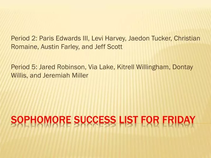 sophomore success list for friday