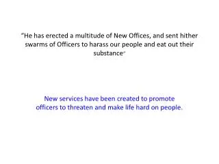 New services have been created to promote officers to threaten and make life hard on people.