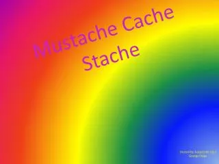 Mustache Cache Stache