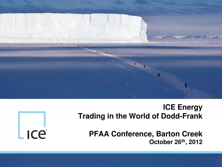 ice energy trading in the world of dodd frank pfaa conference barton creek october 26 th 2012