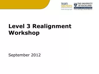 Level 3 Realignment Workshop September 2012