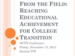From the Field: Reaching Educational Achievement for College Transition