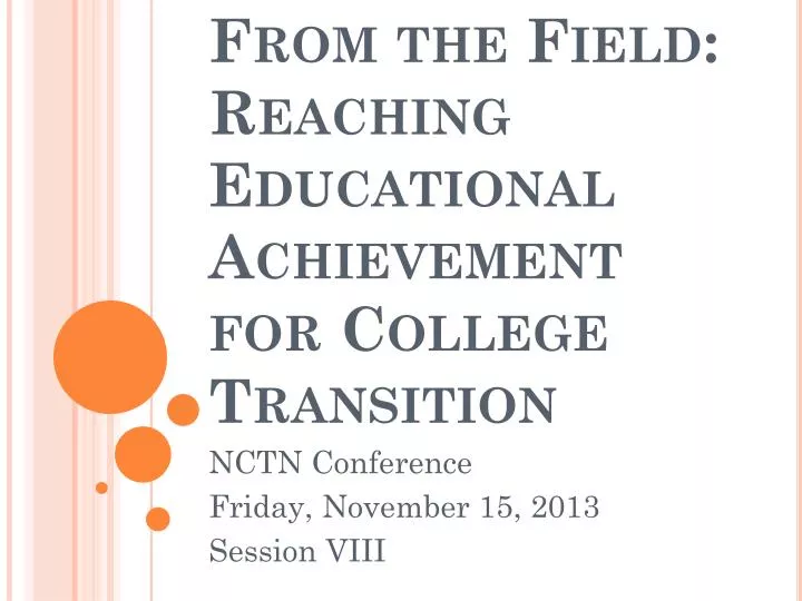 from the field reaching educational achievement for college transition