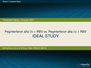 Peginterferon alfa - 2b + RBV vs. Peginterferon alfa- 2a + RBV IDEAL STUDY