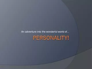 Personality!