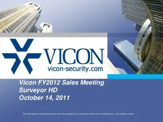 Vicon FY2012 Sales Meeting Surveyor HD October 14, 2011