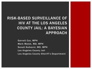 Risk-Based Surveillance of HIV at the Los Angeles County Jail: a Bayesian Approach