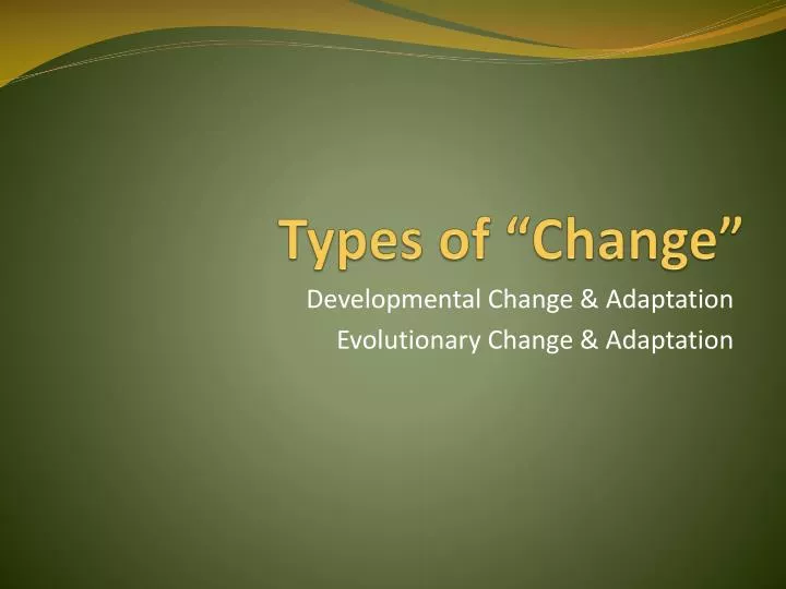 types of change