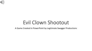 Evil Clown Shootout