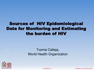Sources of HIV Epidemiological Data for Monitoring and Estimating the burden of HIV