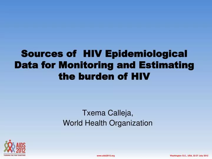 sources of hiv epidemiological data for monitoring and estimating the burden of hiv