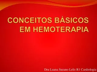 CONCEITOS BÁSICOS EM HEMOTERAPIA