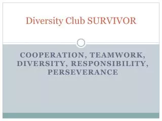 Diversity Club SURVIVOR