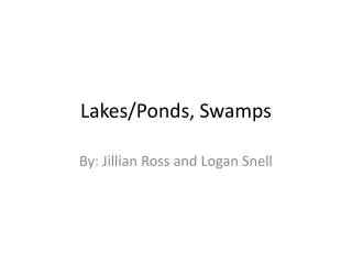 Lakes/Ponds, Swamps