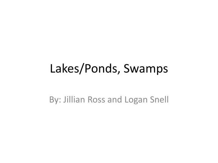 lakes ponds swamps