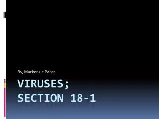 Viruses; Section 18-1