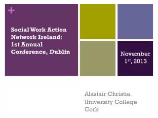 Social Work Action Network Ireland: 1st Annual Conference, Dublin