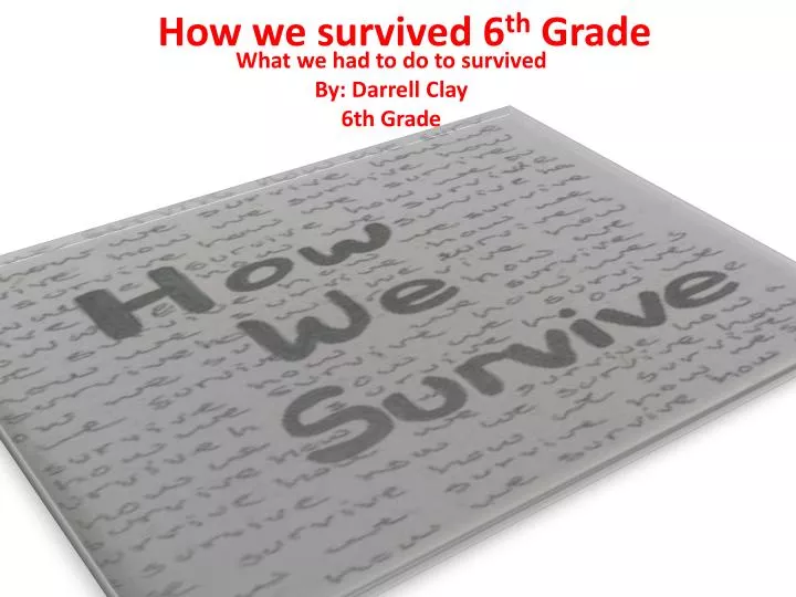 how we survived 6 th grade